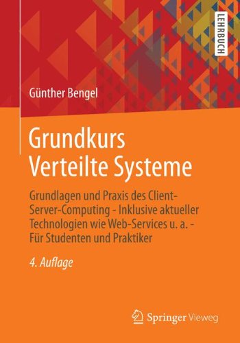 Cover for Gunther Bengel · Grundkurs Verteilte Systeme: Grundlagen Und Praxis Des Client-Server Und Distributed Computing (Paperback Book) [4th 4. Aufl. 2014 edition] (2014)