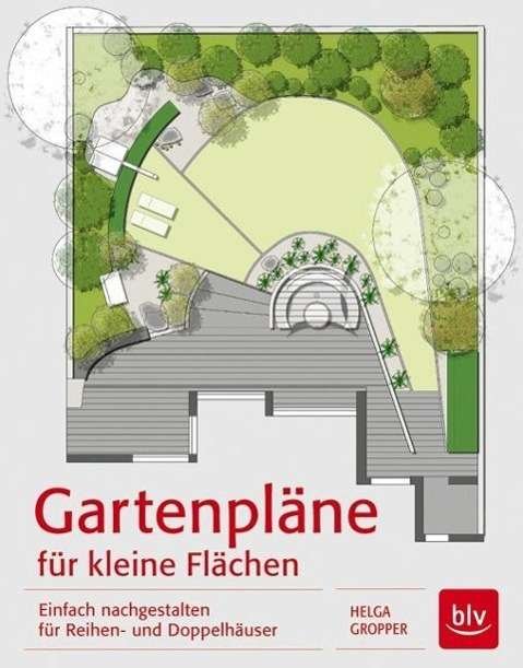 Cover for Gropper · Gartenpläne für kleine Flächen (Bok)