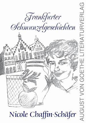 Frankfurter Schmunzelgeschichten - Nicole Chaffin-Schäfer - Książki - Fouque Literaturverlag - 9783837224702 - 3 maja 2021