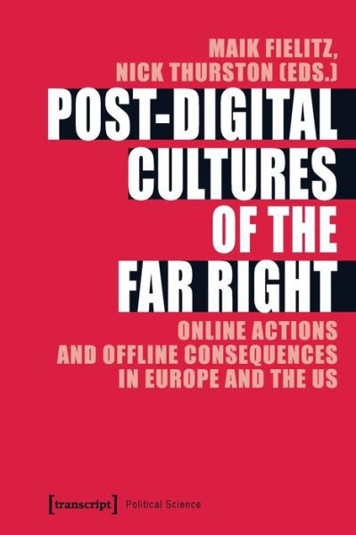Cover for Maik Fielitz · Post-Digital Cultures of the Far Right - Online Actions and Offline Consequences in Europe and the US - Political Science                                                 (COL) (Paperback Book) (2019)