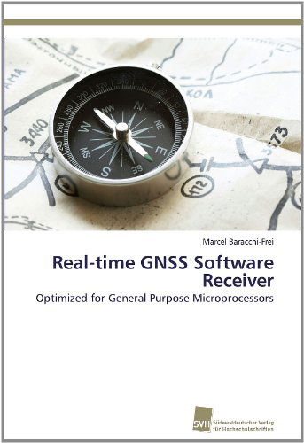 Cover for Marcel Baracchi-frei · Real-time Gnss Software Receiver: Optimized for General Purpose Microprocessors (Paperback Book) (2011)