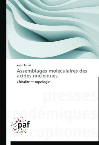 Cover for Youri Timsit · Assemblages Moléculaires Des Acides Nucléiques: Chiralité et Topologie (Paperback Book) [French edition] (2018)