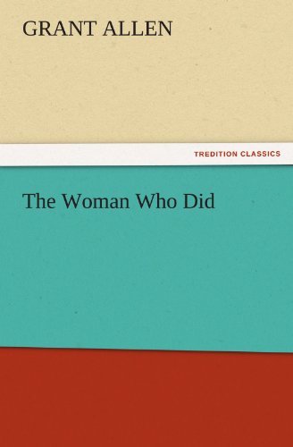 Cover for Grant Allen · The Woman Who Did (Tredition Classics) (Taschenbuch) (2011)
