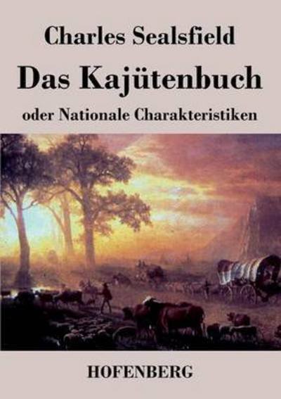 Cover for Charles Sealsfield · Das Kajutenbuch Oder Nationale Charakteristiken (Taschenbuch) (2017)