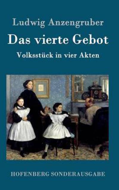 Cover for Ludwig Anzengruber · Das Vierte Gebot (Inbunden Bok) (2015)