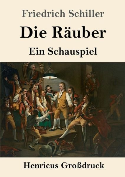 Cover for Friedrich Schiller · Die Rauber (Grossdruck) (Taschenbuch) (2019)