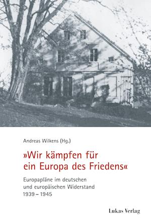 Cover for Andreas Wilkens · &quot;Wir kämpfen für ein Europa des Friedens&quot; (Book) (2024)