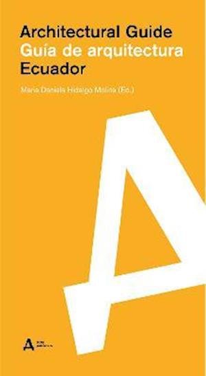 Cover for Maria Daniela Hidalgo Molina · Ecuador: Gua de arquitectura / Architectural Guide - Architectural Guide (Paperback Book) [Bilingual edition] (2023)