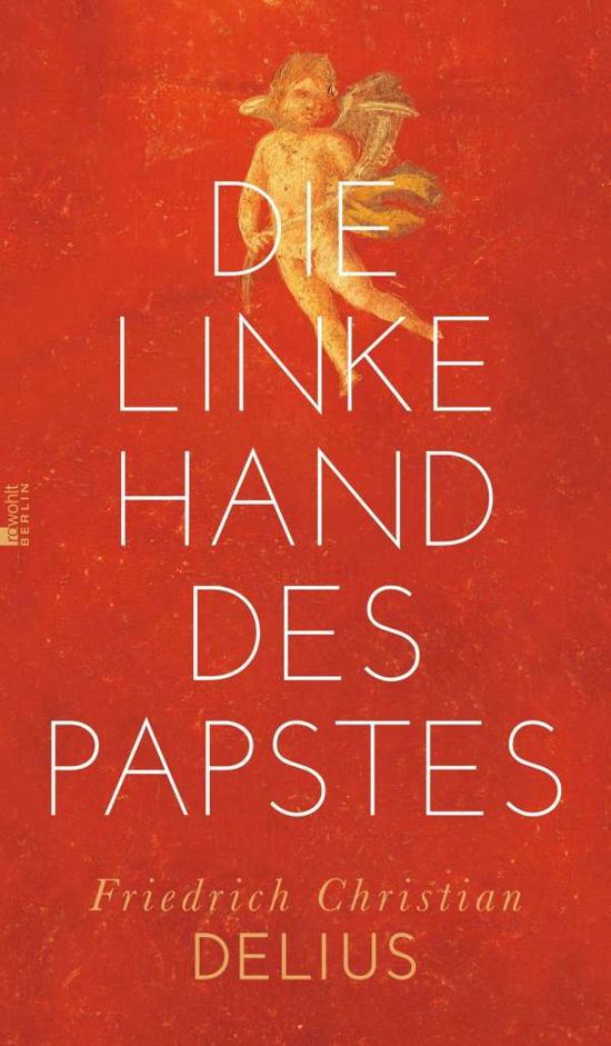 Die linke Hand des Papstes - Delius - Książki -  - 9783871347702 - 