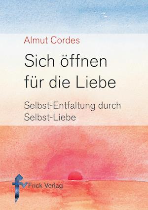 Cover for Almut Cordes · Sich öffnen für die Liebe (Taschenbuch) (2016)
