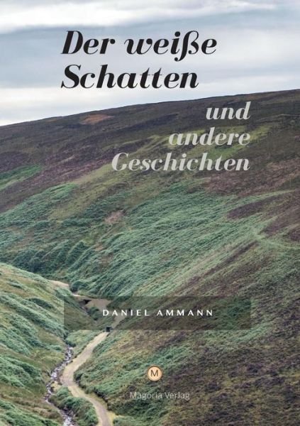 Cover for Ammann · Der weiße Schatten und andere Ge (Book) (2019)