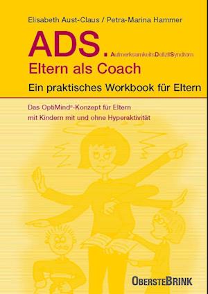 ADS. Eltern als Coach. - Dr. Elisabeth Aust-Claus - Kirjat - Oberstebrink - 9783963040702 - sunnuntai 17. joulukuuta 2023