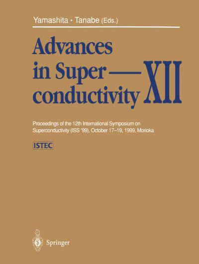 Cover for Advances in Superconductivity XII: Proceedings of the 12th International Symposium on Superconductivity (ISS '99), October 17-19, 1999, Morioka (Paperback Book) [2000 edition] (2000)