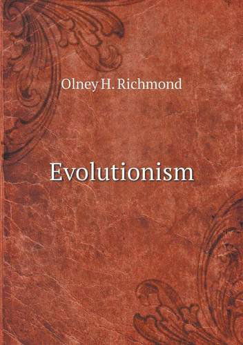 Cover for Olney H. Richmond · Evolutionism (Taschenbuch) (2013)