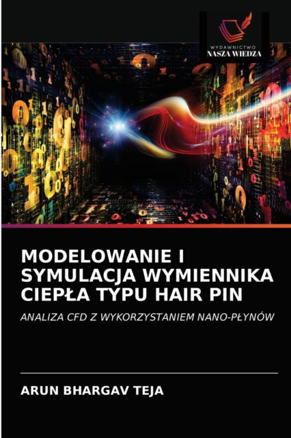 Cover for Arun Bhargav Teja · Modelowanie I Symulacja Wymiennika Ciepla Typu Hair Pin (Taschenbuch) (2021)