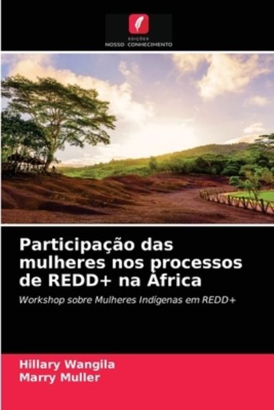 Cover for Hillary Wangila · Participacao das mulheres nos processos de REDD+ na Africa (Paperback Book) (2021)