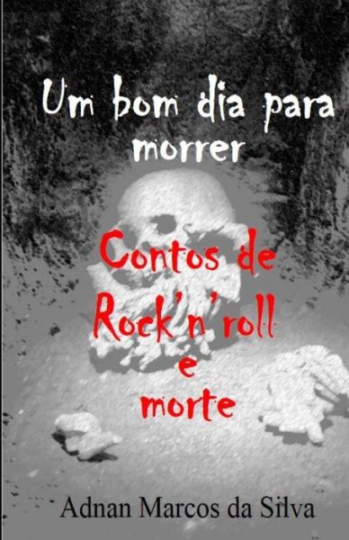 Cover for Adnan Marcos Da Silva · Um bom dia para morrer (Paperback Book) (2021)