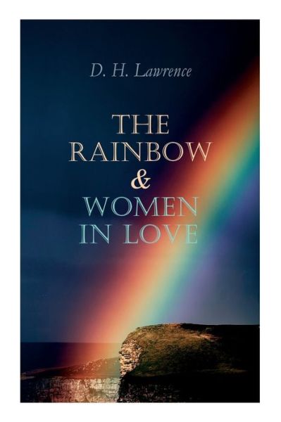 Cover for D H Lawrence · The Rainbow &amp; Women in Love (Pocketbok) (2020)