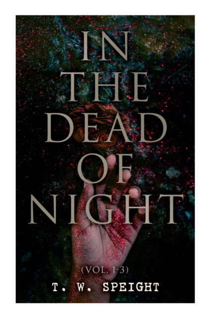 Cover for T W Speight · In the Dead of Night (Vol. 1-3): Mystery Novel (Paperback Book) (2021)