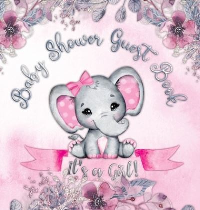 Cover for Casiope Tamore · It's a Girl! Baby Shower Guest Book (Hardcover Book) (2020)