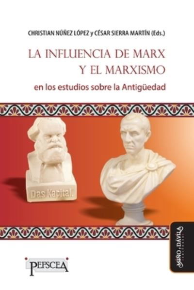 Cover for Cesar Sierra Martin · La influencia de Marx y el marxismo en los estudios sobre la Antiguedad (Paperback Book) (2021)