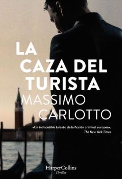 Cover for Massimo Carlotto · Caza Del Turista (Book) [The Chase Of The Tourist - Spanish edition] (2019)