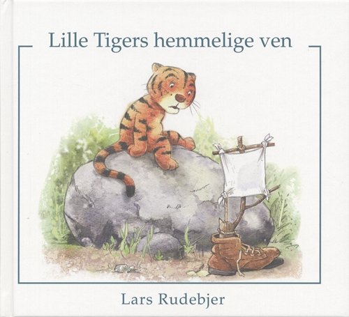 Cover for Lars Rudebjer · Lille Tigers hemmelige ven (Indbundet Bog) [1. udgave] (2005)
