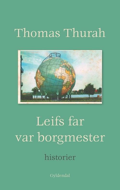Cover for Thomas Thurah · Leifs far var borgmester (Poketbok) [1:a utgåva] (2015)