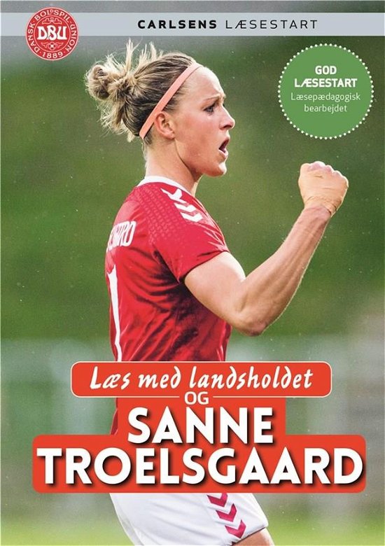 Læs med landsholdet: Læs med landsholdet - og Sanne Troelsgaard - Ole Sønnichsen - Livres - CARLSEN - 9788711697702 - 13 février 2018