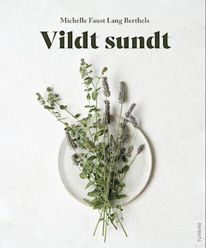 Cover for Michelle Faust Lang Berthels · Vildt sundt (Hardcover Book) [1st edition] (2023)