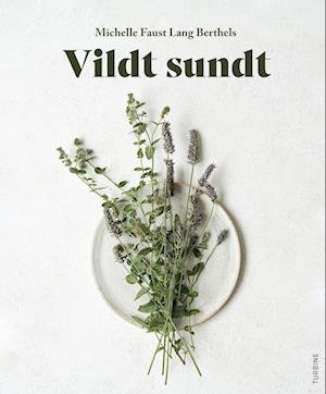 Cover for Michelle Faust Lang Berthels · Vildt sundt (Hardcover Book) [1. Painos] (2023)