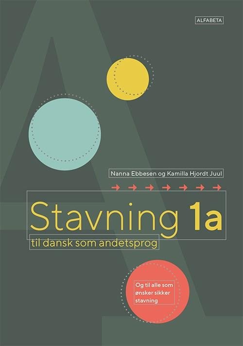 Cover for Kamilla Hjordt Juul; Nanna Ebbesen · Stavning 1a til dansk som andetsprog (Poketbok) [1:a utgåva] (2020)