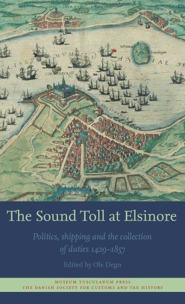 Cover for Ole Degn · The Sound Toll at Elsinore (Hardcover Book) [1. wydanie] (2017)