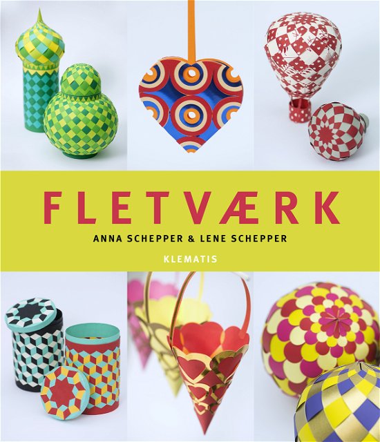 Fletværk - Lene og Anna Schepper - Books - Klematis - 9788764109702 - December 5, 2013