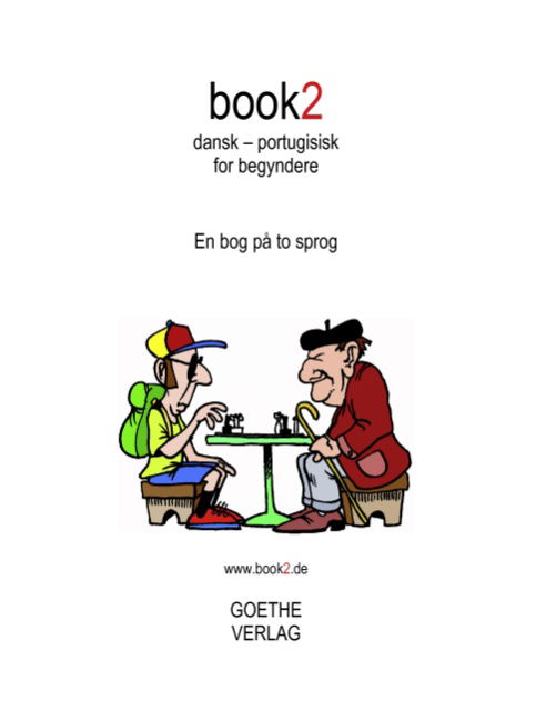 Book2 Dansk - Portugisisk  for Begyndere - Johannes Schumann; Johannes Schumann; Johannes Schumann - Livros - Books on Demand - 9788771141702 - 17 de julho de 2017