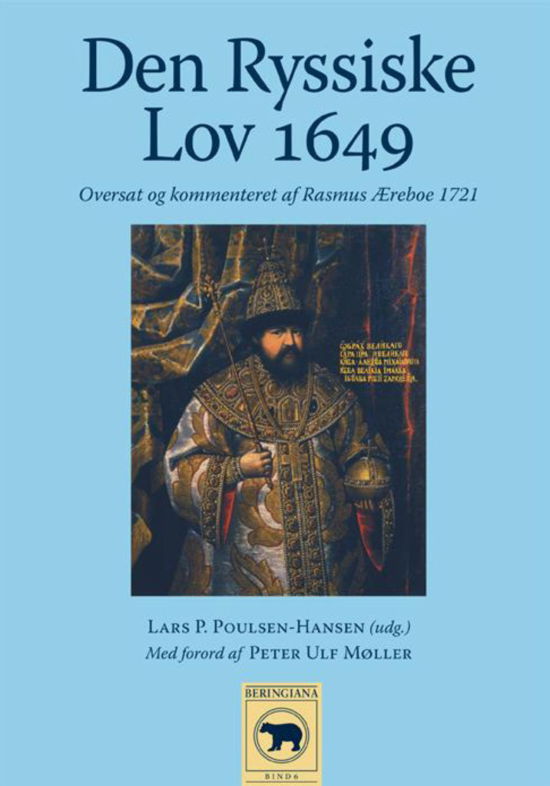 Cover for Lars P. Poulsen-Hansen · Beringiana 6: Den Ryssiske Lov 1649 (Gebundesens Buch) [1. Ausgabe] [Indbundet] (2013)