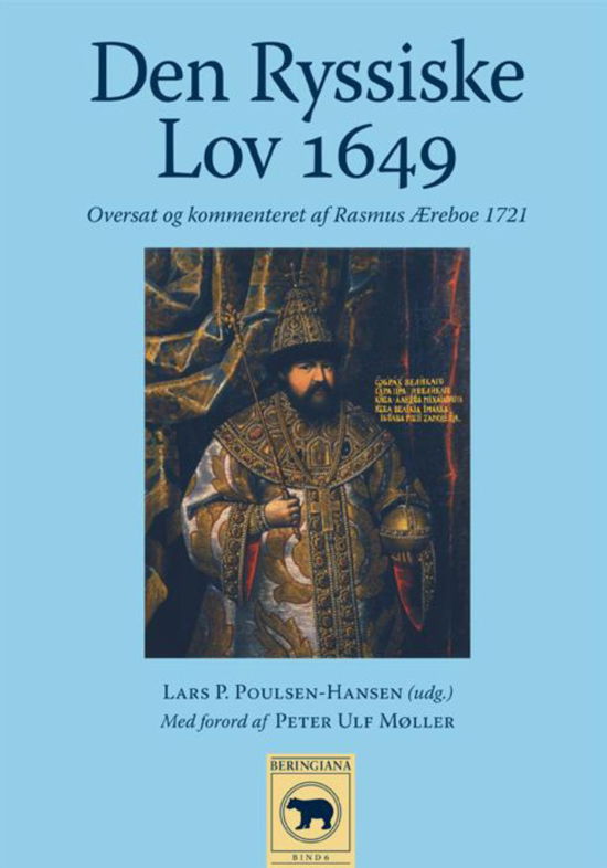 Beringiana 6: Den Ryssiske Lov 1649 - Lars P. Poulsen-Hansen - Böcker - Aarhus Universitetsforlag - 9788771240702 - 17 januari 2013