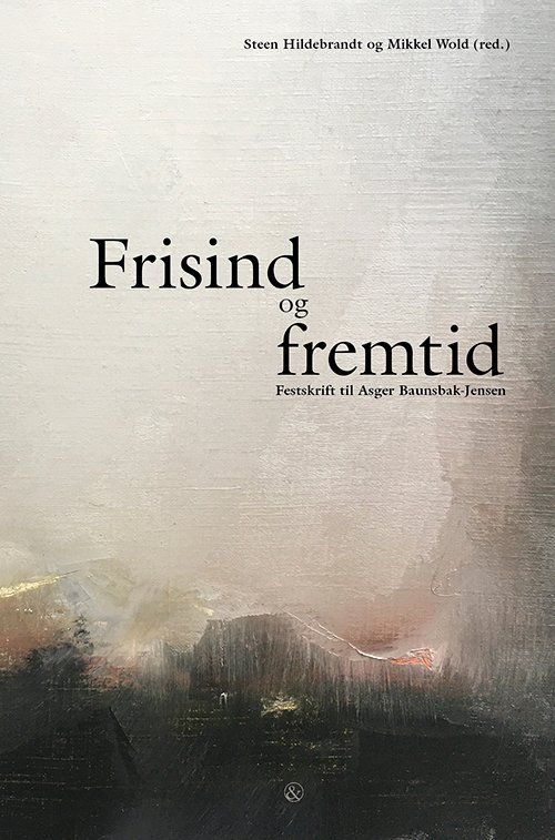 Frisind og fremtid - Mikkel Wold m.fl. Steen Hildebrandt - Livres - Jensen & Dalgaard I/S - 9788771518702 - 13 avril 2022