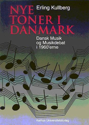 Nye Toner i Danmark - Erling Kullberg - Bøker - Aarhus Universitetsforlag - 9788772889702 - 10. oktober 2003