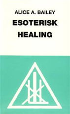 Cover for Alice A. Bailey · En afhandling om de syv stråler: Esoterisk healing (Sewn Spine Book) [2.º edición] (2007)