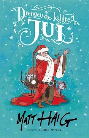 Cover for Matt Haig · Drengen de kaldte Jul (Gebundesens Buch) [1. Ausgabe] (2021)