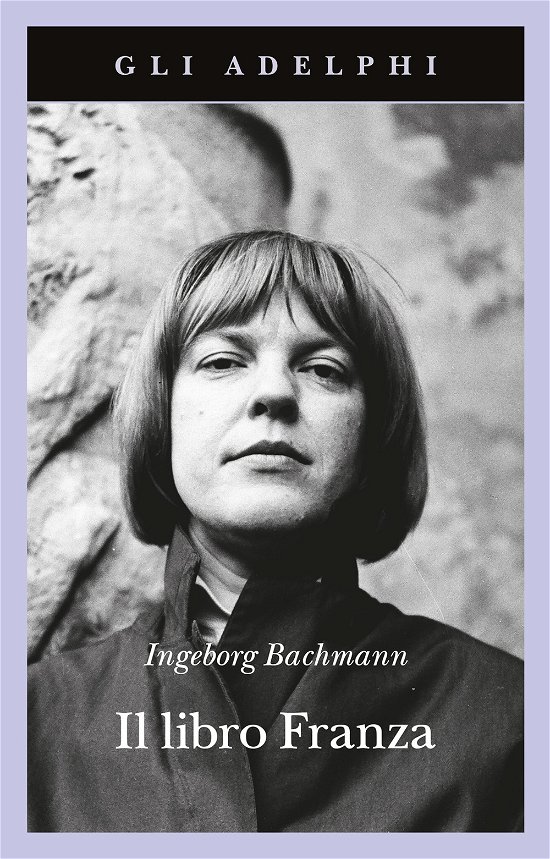 Cover for Ingeborg Bachmann · Il Libro Franza (Book)