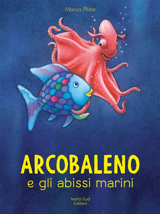 Arcobaleno E Gli Abissi Marini. Ediz. A Colori - Marcus Pfister - Bøger -  - 9788893081702 - 
