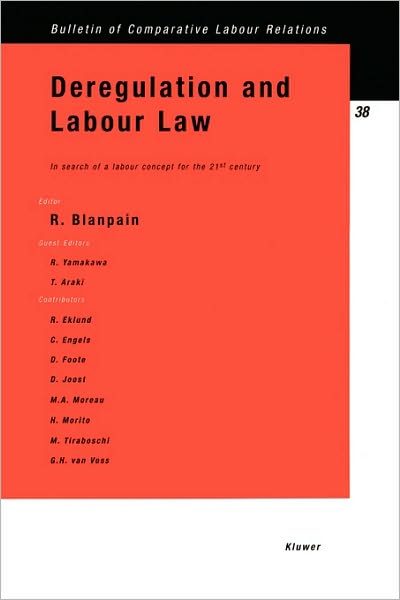 Cover for Roger Blanpain · Deregulation and Labour Law: In Search of a Labour Concept for the 21st Century: In Search of a Labour Concept for the 21st Century - Bulletin of Comparative Labour Relations Series Set (Paperback Book) (2000)