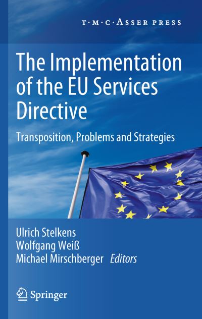 The Implementation of the EU Services Directive: Transposition, Problems and Strategies - Ulrich Stelkens - Kirjat - T.M.C. Asser Press - 9789067049702 - sunnuntai 13. huhtikuuta 2014