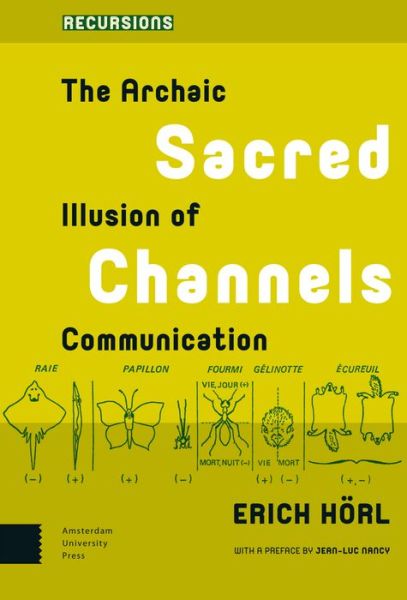 Cover for Erich Horl · Sacred Channels: The Archaic Illusion of Communication - Recursions (Paperback Book) (2018)