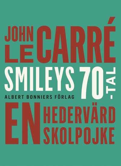 En hedervärd skolpojke - John Le Carré - Książki - Albert Bonniers Förlag - 9789100175702 - 31 października 2017