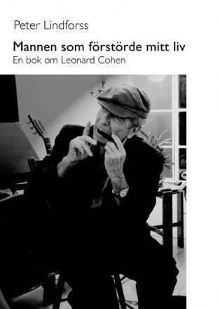 Cover for Peter Lindforss · Mannen som förstörde mitt liv : en bok om Leonard Cohen (Paperback Book) (2007)