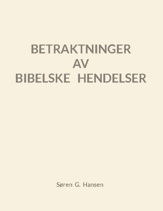 Cover for Søren Grønborg Hansen · Betraktninger av bibelske hendelser (Hardcover Book) (2023)