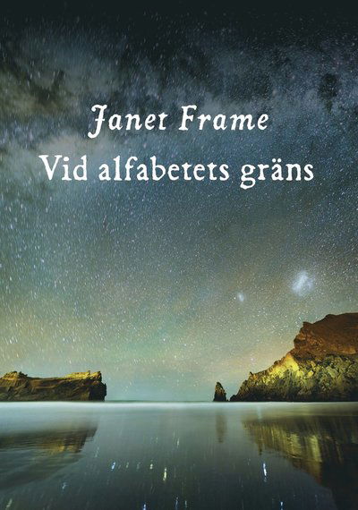 Cover for Janet Frame · Vid alfabetets gräns (Inbunden Bok) (2012)